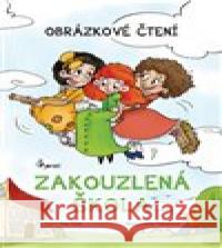 Obrázkové čtení – Zakouzlená škola Magdalena Takáčová 9788073535902 Pierot