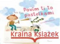 Povím ti to pastelkami Zuzana Dreadka  Krutá 9788073536343