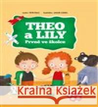 THEO a LILY - Prvně ve školce Jakub Cenkl 9788073536411