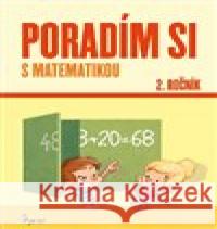 Poradím si s matematikou 2.ročník Petr Palma 9788073539276 Pierot