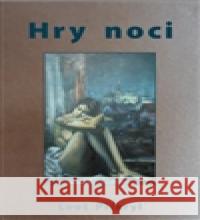 Hry noci Stanislav SedlÃ¡Äek 9788073541095