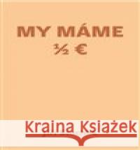 My máme 1/2 Euro Jiří Stuchlík 9788073542184