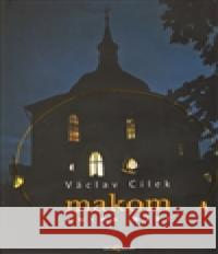 Makom. Kniha míst (2. vyd.) Václav Cílek 9788073631208 Dokořán