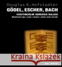 Gödel, Escher, Bach Douglas Hofstadter 9788073632656 Dokořán