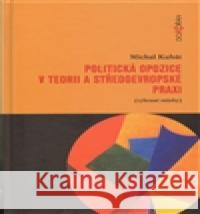 Politická opozice v teorii a středoevropské praxi Michal Kubát 9788073632854