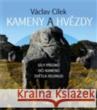 Kameny a hvězdy Václav Cílek 9788073636036