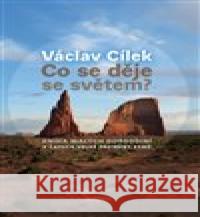 Co se děje se světem? Václav Cílek 9788073637613 Dokořán