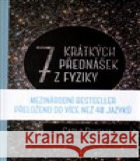 Sedm krátkých přednášek z fyziky Carlo Rovelli 9788073637736