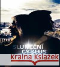 Sluneční cyklus Radek Stavěl 9788073638689 Dokořán