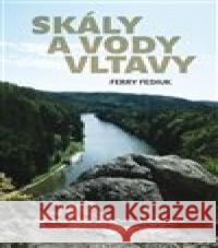 Skály a vody Vltavy Ferry Fediuk 9788073639433