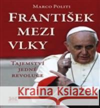 František mezi vlky Marco Politi 9788073640545