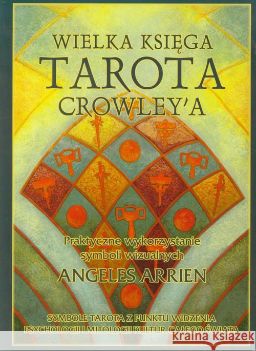 Wielka księga Tarota Crowley'a Arrien Angeles 9788073701789