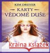 Karty vědomé duše Kim Dreyer 9788073704704