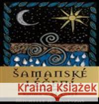 Šamanské léčení Michelle A. Motuzas 9788073705534 Synergie