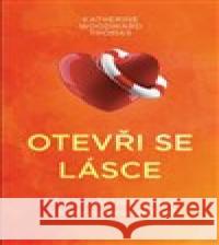 Otevři se lásce Katherine Woodward Thomasová 9788073705619 Synergie