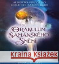 Orákulum šamanského snění Jena DellaGrottaglia 9788073705909