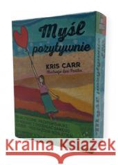 Myśl pozytywnie Kris Carr 9788073706197