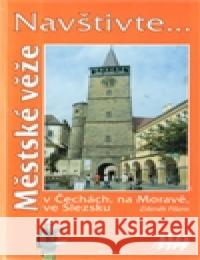 Městské věže v Čechách, na Moravě, ve Slezsku Zdeněk Fišera 9788073762650 Olympia