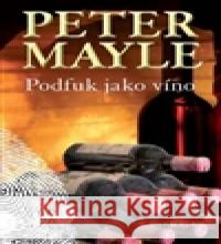 Podfuk jako víno /nové vyd./ Peter Mayle 9788073763336 Olympia