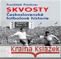 Skvosty československé reprezentace František Prückner 9788073764807