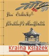 Jeřabiny z Hangzhou Jan Cimický 9788073764906 Olympia
