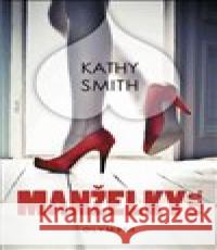 Manželky s.r.o. Kathy Smith 9788073765095