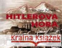 Hitlerova hora Václav Junek 9788073765293