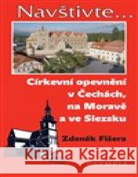 Církevní opevnění v Čechách, na Moravě a ve Slezsku Zdeněk Fišera 9788073765538 Olympia