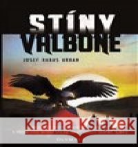 Stíny Valbone Josef Habas Urban 9788073766092