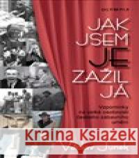 Jak jsem je zažil já Václav Junek 9788073766641