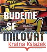 Budeme se milovat Vladislav Kučík 9788073766894