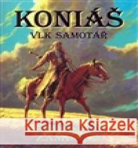 Koniáš - Vlk samotář Lubomír Kupčík 9788073871932