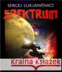 Spektrum Sergej Lukjaněnko 9788073873714