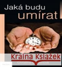 Jaká budu umírat? Christine Bryden 9788073876418