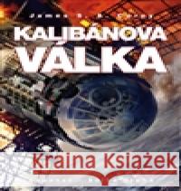 Kalibánova válka James S. A. Corey 9788073877248