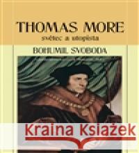 Thomas More Bohumil Svoboda 9788073877262