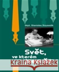 Svět, ve kterém jsem žil Stanislav SousedÃ­k 9788073877484