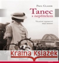 Tanec s nepřítelem Paul Glaser 9788073877514