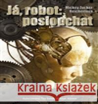 Já, robot: poslouchat Mickey Zucker Reichertová 9788073877538 Triton