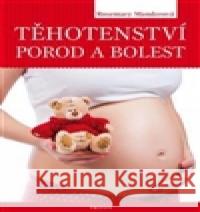 Těhotenství, porod a bolest Rosemary Mander 9788073878108