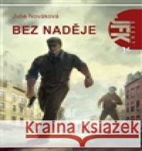 Bez naděje Julie Nováková 9788073878221