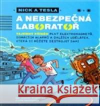 Nick a Tesla a nebezpečná laboratoř Bob Pflugfelder 9788073878924