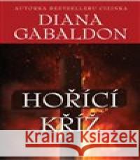 Hořící kříž Diana Gabaldon 9788073902728