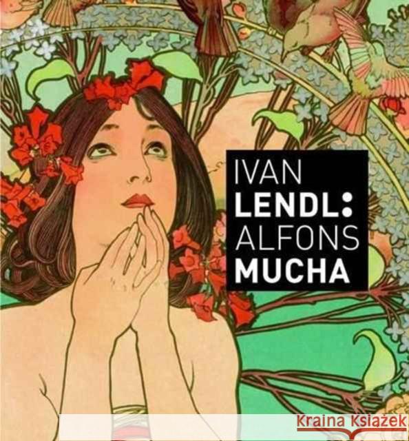 Ivan Lendl: Alfons Mucha Ivan Lendl 9788073917425 Slovart Nakladatelstvi spol sro