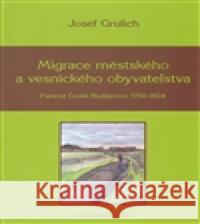 Migrace městského a vesnického obyvatelstva Josef Grulich 9788073943745