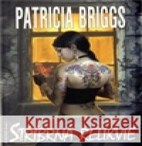 Stříbrná relikvie Patricia Briggs 9788073981327