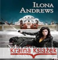 Magie krve Ilona Andrews 9788073981952