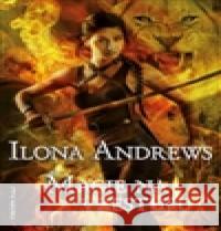 Magie na vzestupu Ilona Andrews 9788073982898