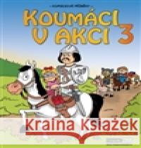 Koumáci v akci 3 Vojtěch Žák 9788074022814