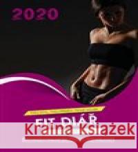 Fit diář 2020 pro ženy Kamila Štreitová 9788074023927